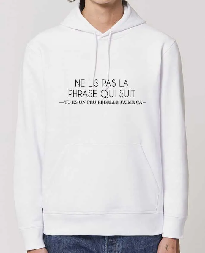 Hoodie Ne lis pas la phrase qui suit ... Tu es un peu rebelle j'aime ça ! Par tunetoo